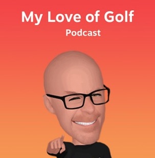 My Love Of Golf Podcast Image